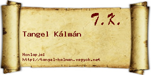 Tangel Kálmán névjegykártya
